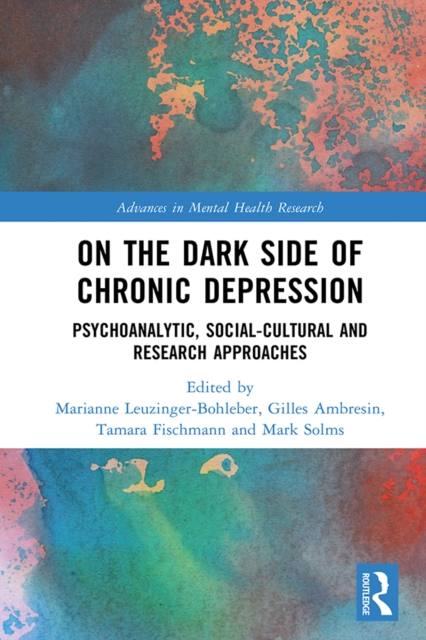 On the Dark Side of Chronic Depression : Psychoanalytic, Social-cultural and Research Approaches, PDF eBook