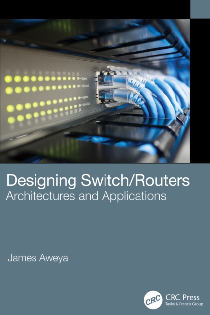 Designing Switch/Routers : Architectures and Applications, EPUB eBook