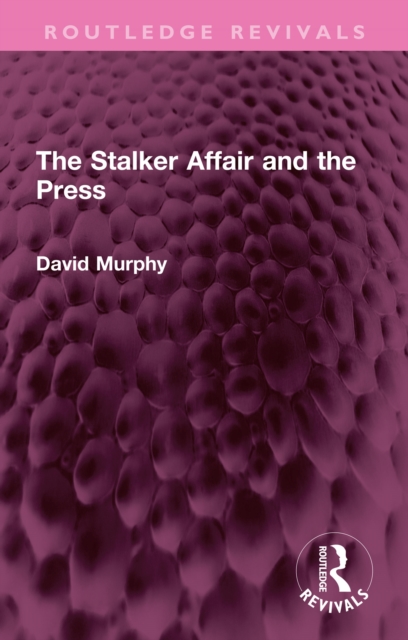 The Stalker Affair and the Press, EPUB eBook