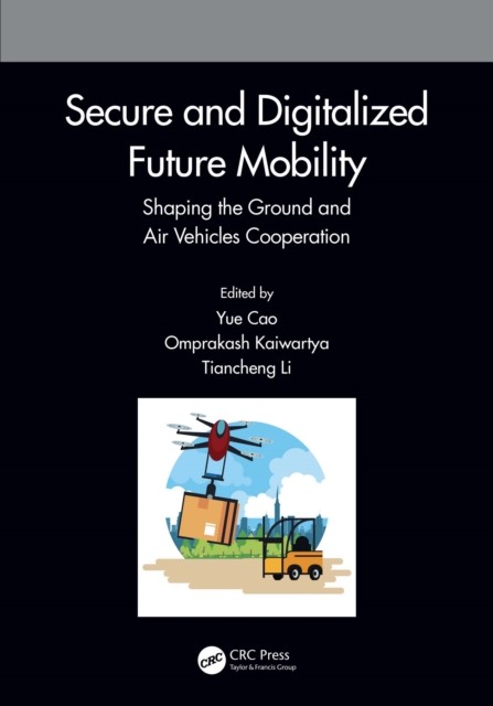 Secure and Digitalized Future Mobility : Shaping the Ground and Air Vehicles Cooperation, PDF eBook