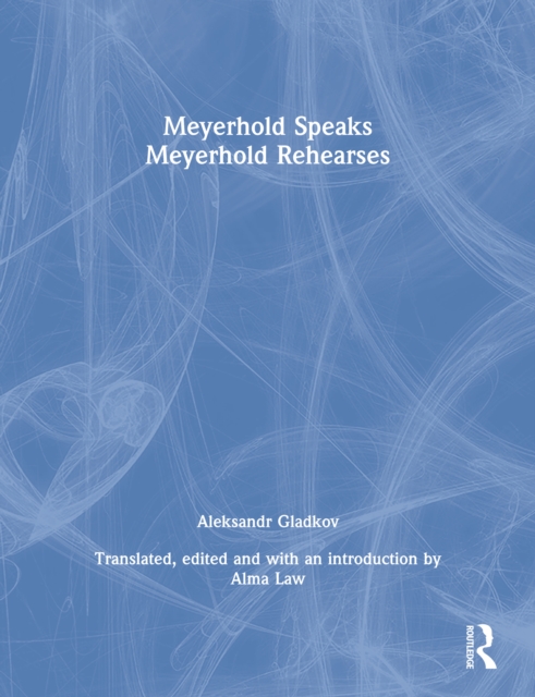 Meyerhold Speaks/Meyerhold Rehearse, PDF eBook