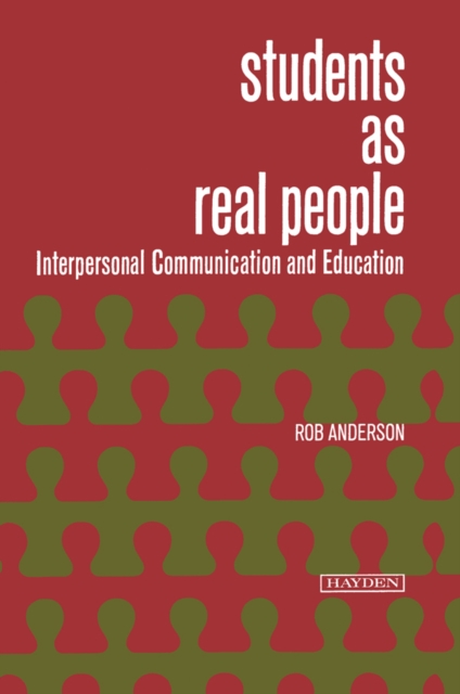 Students as Real People : Interpersonal Communication and Education, PDF eBook