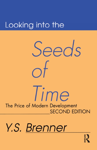 Looking into the Seeds of Time : The Price of Modern Development, EPUB eBook