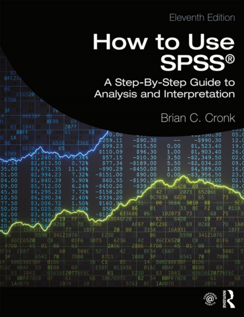 How to Use SPSS(R) : A Step-By-Step Guide to Analysis and Interpretation, PDF eBook