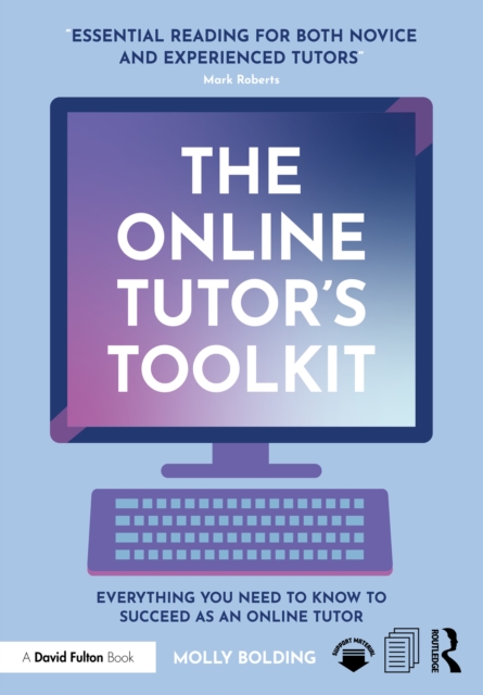 The Online Tutor's Toolkit : Everything You Need to Know to Succeed as an Online Tutor, PDF eBook
