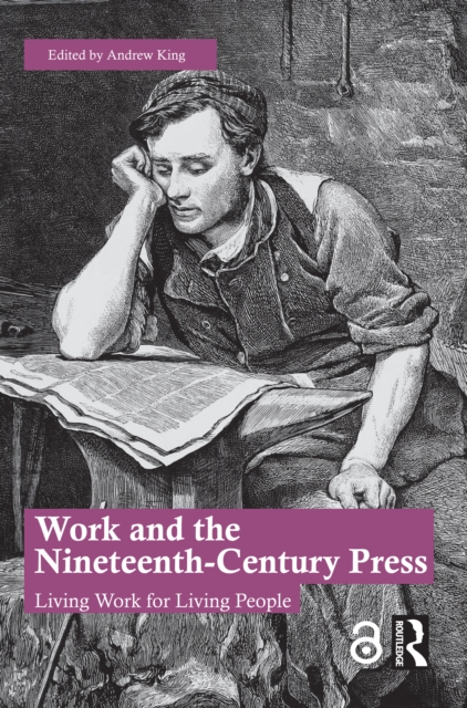 Work and the Nineteenth-Century Press : Living Work for Living People, PDF eBook