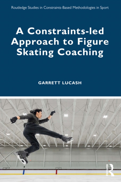A Constraints-led Approach to Figure Skating Coaching, EPUB eBook