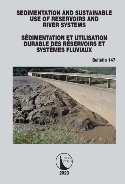 Sedimentation and Sustainable Use of Reservoirs and River Systems / Sedimentation et Utilisation Durable des Reservoirs et Systemes Fluviaux, EPUB eBook
