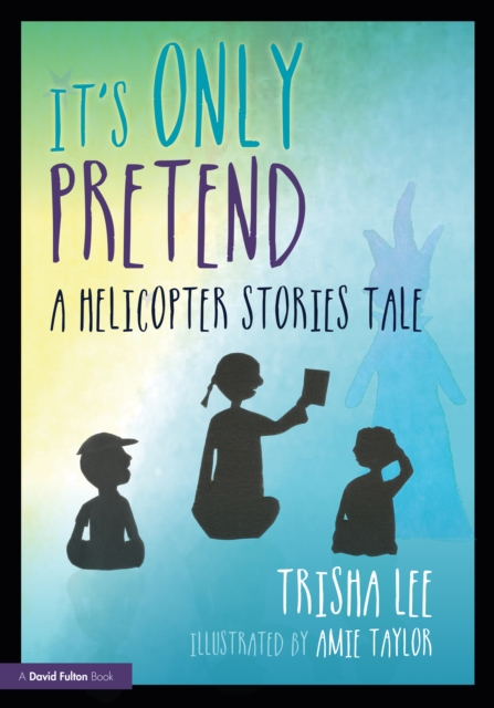 It's Only Pretend : A Helicopter Stories Tale, EPUB eBook