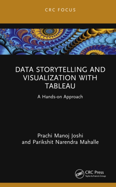 Data Storytelling and Visualization with Tableau : A Hands-on Approach, PDF eBook