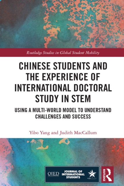 Chinese Students and the Experience of International Doctoral Study in STEM : Using a Multi-World Model to Understand Challenges and Success, PDF eBook