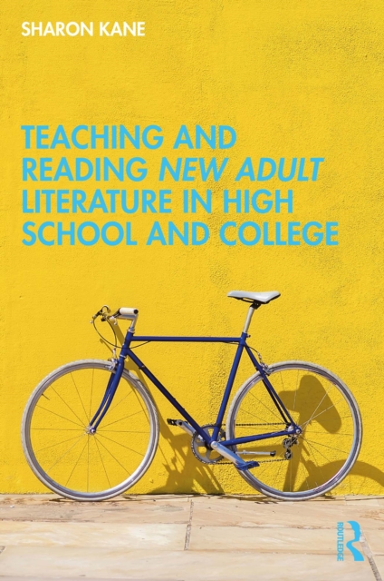 Teaching and Reading New Adult Literature in High School and College, EPUB eBook