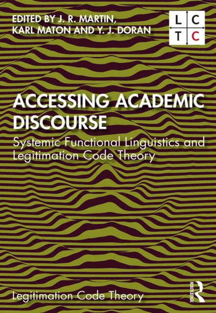 Accessing Academic Discourse : Systemic Functional Linguistics and Legitimation Code Theory, EPUB eBook