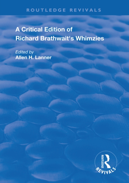 A Critical Edition of Richard Brathwait's Whimzies, EPUB eBook