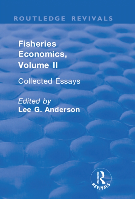 Fisheries Economics, Volume II : Collected Essays, EPUB eBook