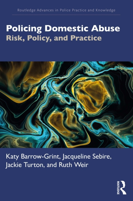Policing Domestic Abuse : Risk, Policy, and Practice, EPUB eBook