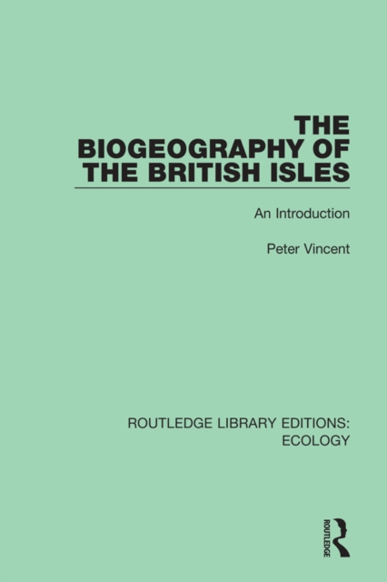The Biogeography of the British Isles : An Introduction, EPUB eBook