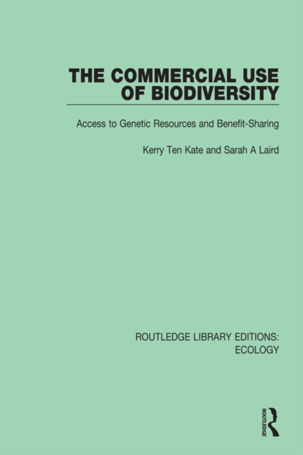 The Commercial Use of Biodiversity : Access to Genetic Resources and Benefit-Sharing, EPUB eBook