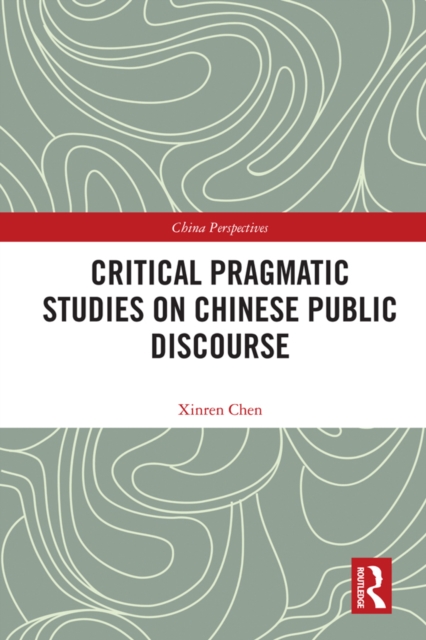 Critical Pragmatic Studies on Chinese Public Discourse, EPUB eBook