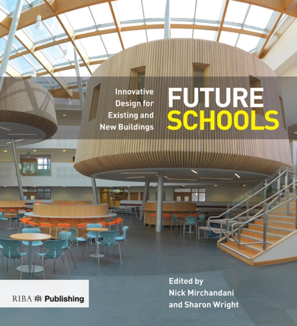 Future Schools : Innovative Design for Existing and New Buildings, PDF eBook
