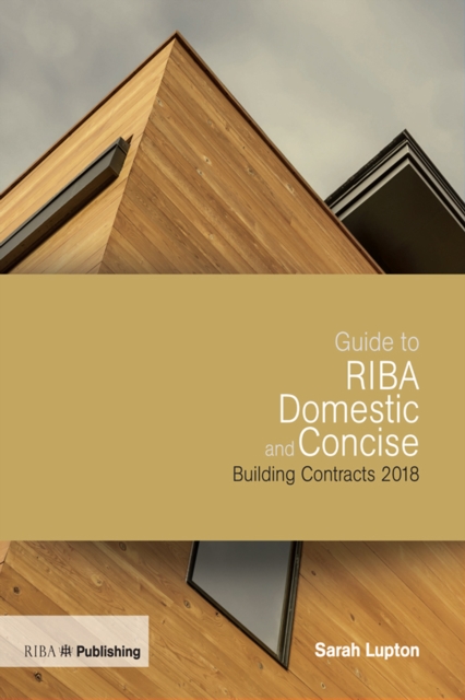 Guide to RIBA Domestic and Concise Building Contracts 2018, PDF eBook