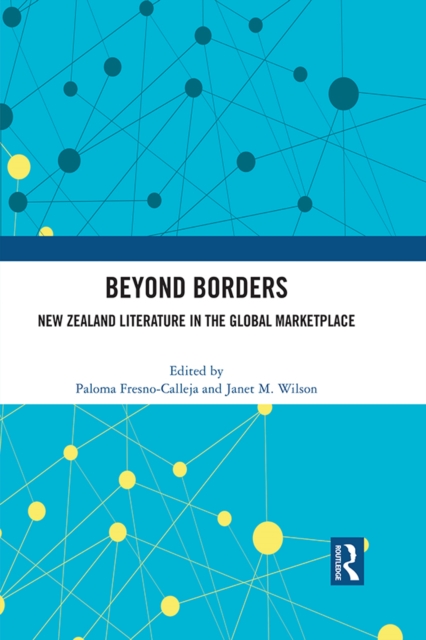 Beyond Borders : New Zealand Literature in the Global Marketplace, PDF eBook