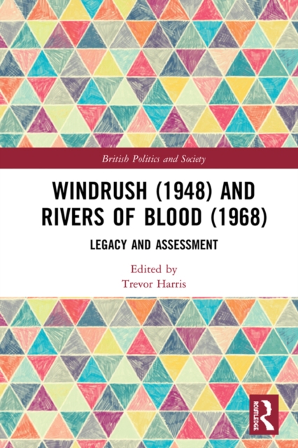 Windrush (1948) and Rivers of Blood (1968) : Legacy and Assessment, PDF eBook