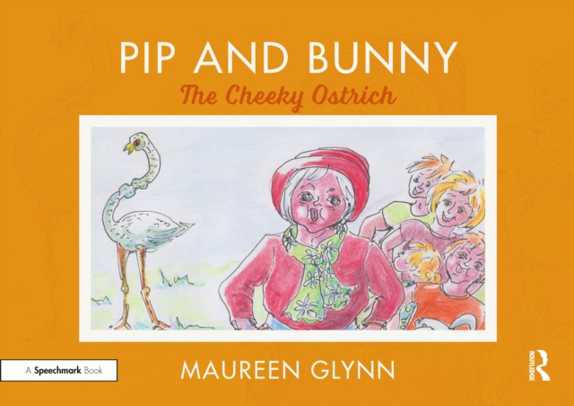 Pip and Bunny : The Cheeky Ostrich, PDF eBook