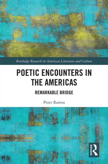 Poetic Encounters in the Americas : Remarkable Bridge, EPUB eBook
