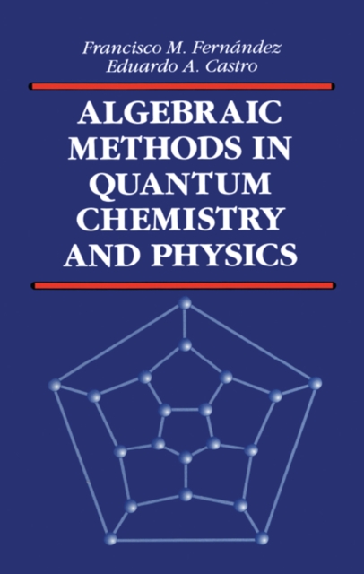 Algebraic Methods in Quantum Chemistry and Physics, PDF eBook