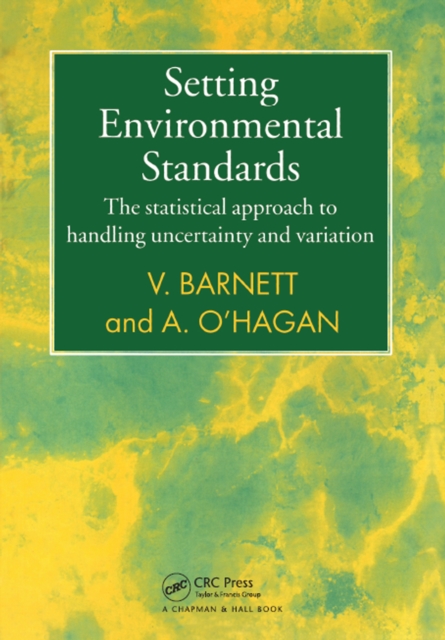 Setting Environmental Standards : The Statistical Approach to Handling Uncertainty and Variation, PDF eBook