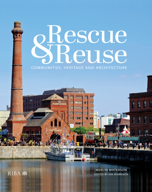 Rescue and Reuse : Communities, Heritage and Architecture, PDF eBook