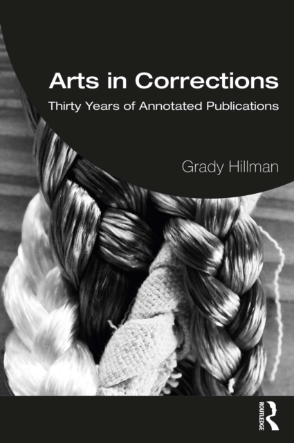 Arts in Corrections : Thirty Years of Annotated Publications, EPUB eBook
