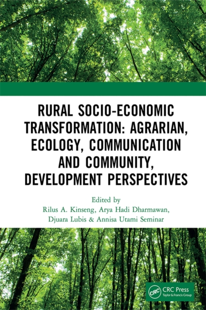 Rural Socio-Economic Transformation: Agrarian, Ecology, Communication and Community, Development Perspectives : Proceedings of the International Confernece on Rural Socio-Economic Transformation: Agra, EPUB eBook