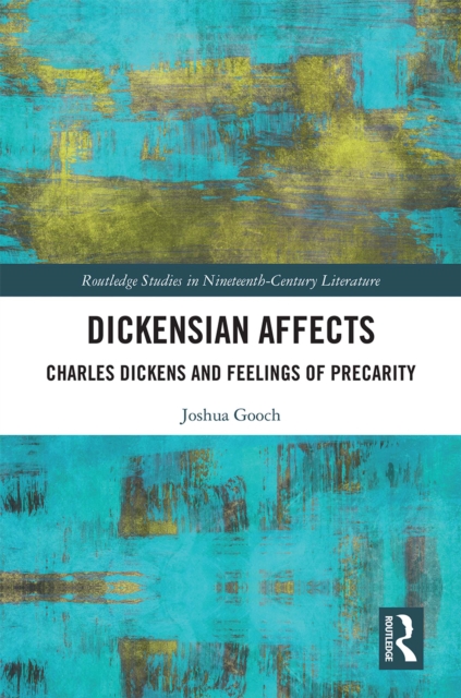 Dickensian Affects : Charles Dickens and Feelings of Precarity, PDF eBook