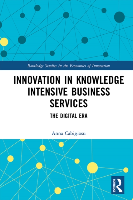 Innovation in Knowledge Intensive Business Services : The Digital Era, EPUB eBook