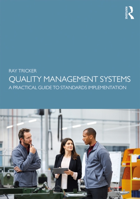 Quality Management Systems : A Practical Guide to Standards Implementation, EPUB eBook
