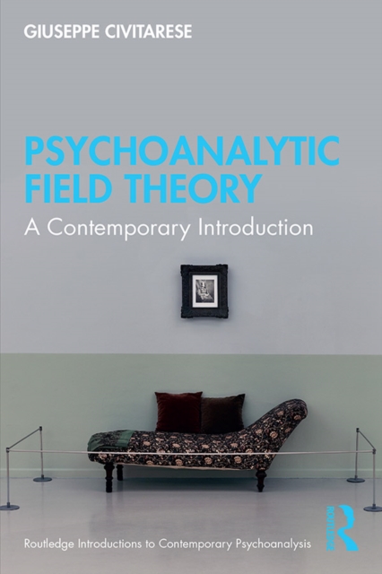 Psychoanalytic Field Theory : A Contemporary Introduction, PDF eBook