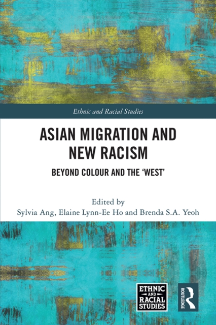 Asian Migration and New Racism : Beyond Colour and the 'West', EPUB eBook