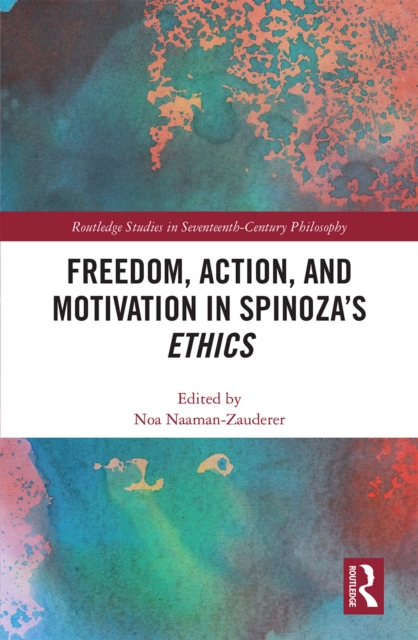 Freedom, Action, and Motivation in Spinoza’s "Ethics", PDF eBook