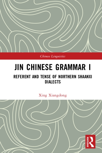Jin Chinese Grammar I : Referent and Tense of Northern Shaanxi Dialects, EPUB eBook