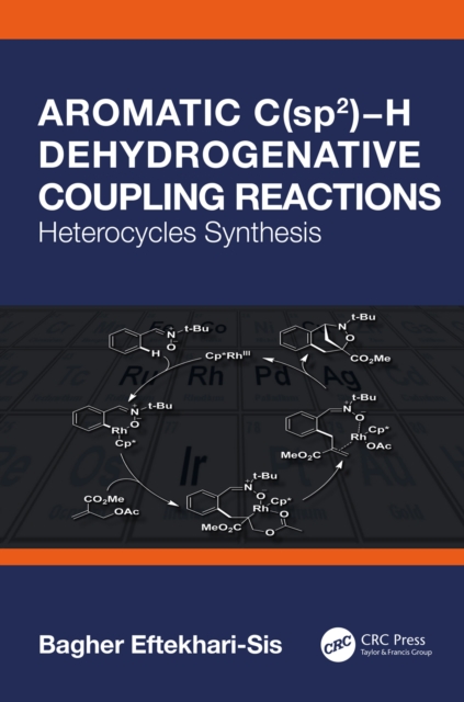 Aromatic C(sp2)-H Dehydrogenative Coupling Reactions : Heterocycles Synthesis, EPUB eBook