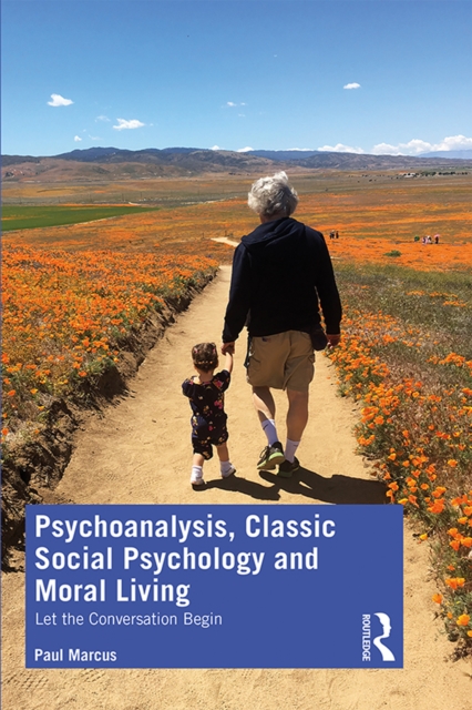 Psychoanalysis, Classic Social Psychology and Moral Living : Let the Conversation Begin, EPUB eBook