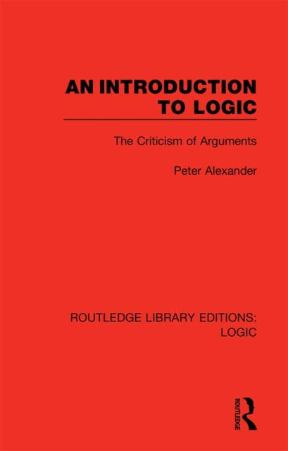 An Introduction to Logic : The Criticism of Arguments, PDF eBook