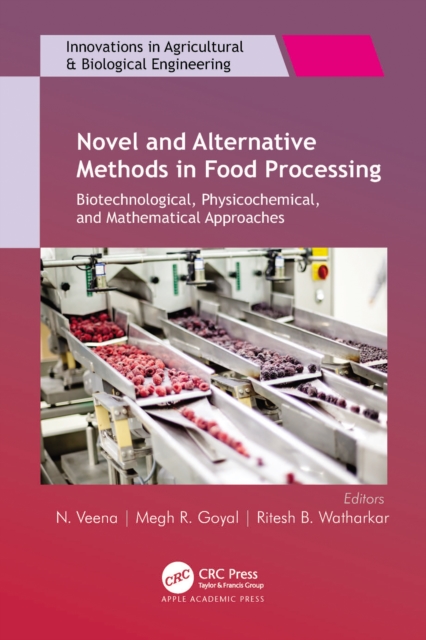 Novel and Alternative Methods in Food Processing : Biotechnological, Physicochemical, and Mathematical Approaches, EPUB eBook