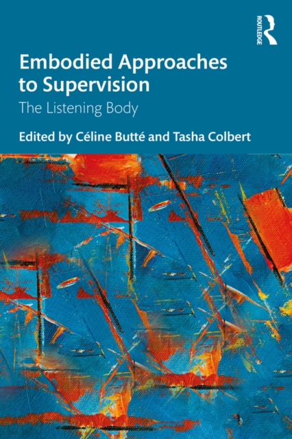 Embodied Approaches to Supervision : The Listening Body, EPUB eBook