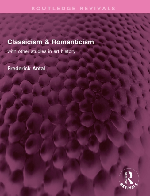 Classicism & Romanticism : with other studies in art history, EPUB eBook