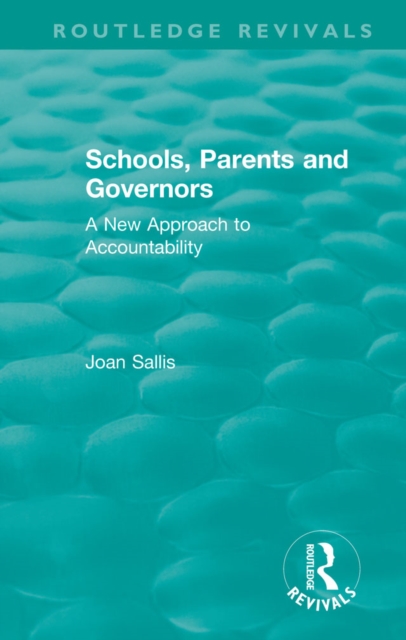Schools, Parents and Governors : A New Approach to Accountability, PDF eBook