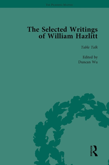 The Selected Writings of William Hazlitt Vol 6, PDF eBook