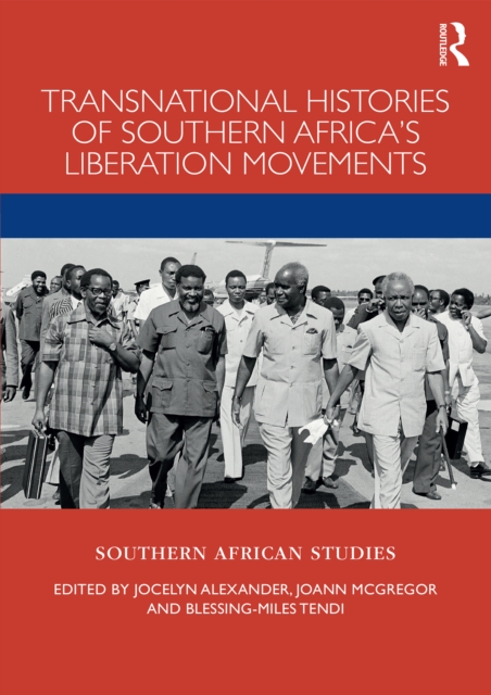 Transnational Histories of Southern Africa’s Liberation Movements, EPUB eBook